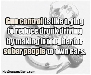 Gun control is like trying to reduce drunk driving