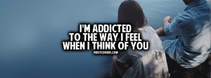 Addicted To The Way I Feel When I Think Of You
