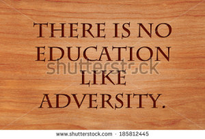 There is no education like adversity - quote by Disraeli on wooden red ...