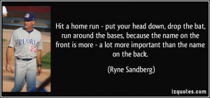 Hit a home run - put your head down, drop the bat, run around the ...
