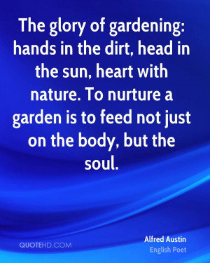 Alfred Austin Gardening Quotes