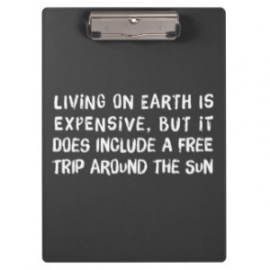 Hipster Quote Living on Earth is Expensive Clipboards