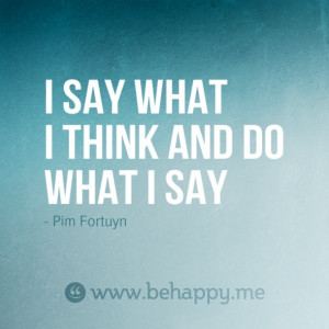 say what I think and do what I say