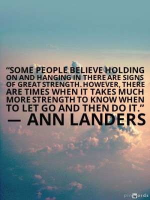 ... God, Lettinggo, Letting Go Quotes, Strength, Anne Landers, Lets Go