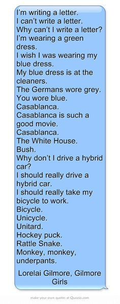 One of my favorite saying by Lorelai Gilmore from the Gilmore Girls. # ...