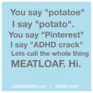 ADHD quote by Jomadado ~ More ADHD & ADD goodness at Jomadado.com ...