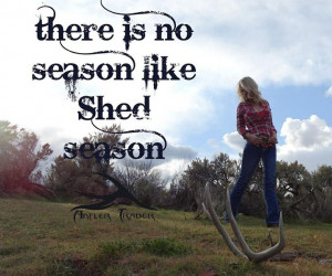 ... shed season | hunting | hunting quotes | photography | shed hunting