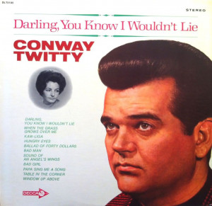 Conway Twitty - Darling, You Know I Wouldn't Lie Images