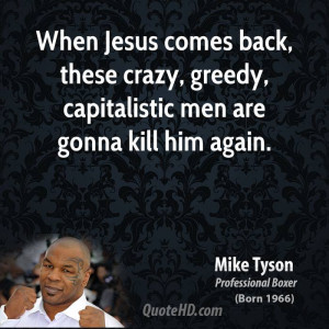 mike-tyson-mike-tyson-when-jesus-comes-back-these-crazy-greedy ...