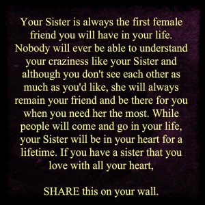 ... sister is always the first female friend you will have in your life