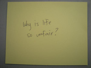 Why Is My Life so Unfair http://wheelquestions.org/mt/mt-search.cgi ...