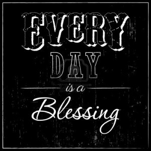 Everyday Is A Blessing