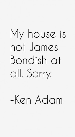 Ken Adam Quotes & Sayings