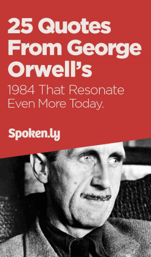 25 Quotes From George Orwell's 1984 That Resonate Even More Today. www ...