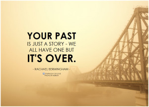 Your Past Is Just A Story - We All Have One But It’s Over. - Rachael ...