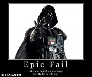 find your lack of win disturbing. May the fail be with you.