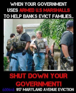 government uses Armed US marshalls to help banks evict families shut ...