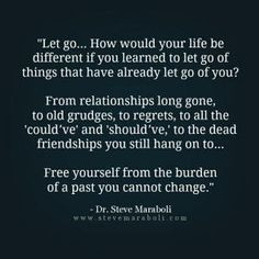 go of you? From relationships long gone, to old grudges, to regrets ...