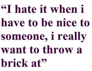 hate it when…