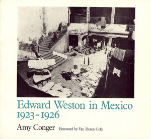 Edward Weston - Edward Weston in Mexico 1923-1926 by, Amy Conger