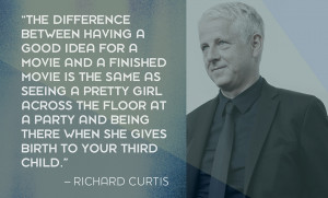 Richard Curtis: A film is not a flirtation, it's a relationship
