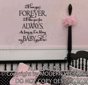 ll love you forever, I'll like you for always, as long as I'm living ...