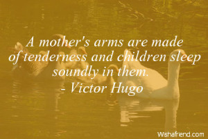 mother's arms are made of tenderness and children sleep soundly in ...