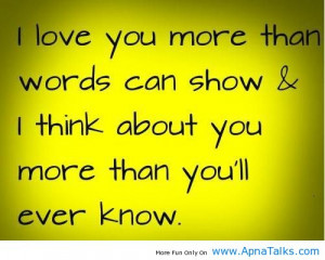 Love You More Than Words Can Show & I Think About You More Than You ...