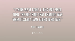 quote-Neil-Tennant-i-think-weve-come-a-long-way-33558.png