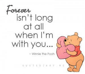 Forever isn’t long at all when I’m with you