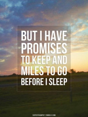 ... have promises to keep and miles to go before i sleep driving quote