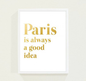 Gold Typography Print - Paris Poster Quote Wall Art - Gold Paris is ...