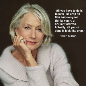 Helen Mirren - Movie Actor Quote - Film actor quote #helenmirren