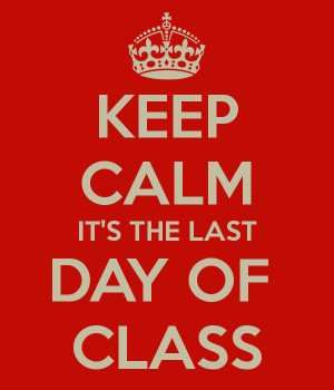 keep-calm-it-s-the-last-day-of-class.png