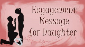 Engagement wishes Messages for Daughter