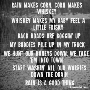 Rain Is A Good Thing ~ Luke Bryan