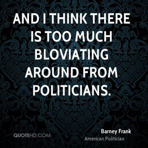 barney-frank-barney-frank-and-i-think-there-is-too-much-bloviating.jpg