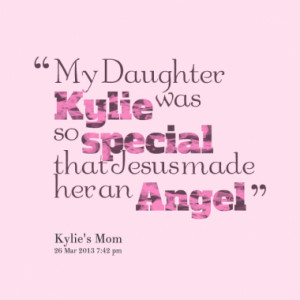 ... Kylie Was So Special That Desusmade Heran Angel - Angels Quote