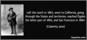 Left the ranch in 1883, went to California, going through the States ...
