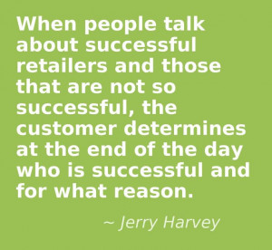 ... customer determines at the end of the day who is successful and for
