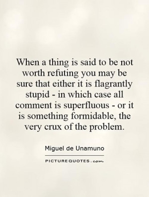 is something formidable the very crux of the problem Picture Quote 1
