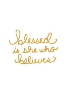 Blessed is She Who Believes Quote Inspiration Lettering Gold Print ...