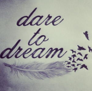 dare to dream tumblr