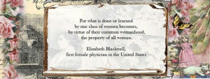 ... womanhood, the property of all women. - Elizabeth Blackwell #quotes