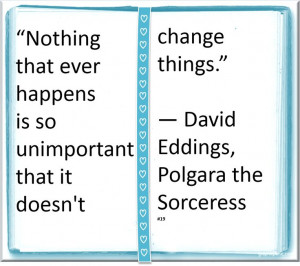 David Eddings ♥ ~ #Quote #Author #True
