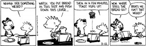 Calvin and Hobbes....for a refreshing morning!