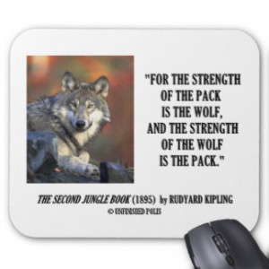 Rudyard Kipling Strength Of the Pack Wolf Quote Mousepad