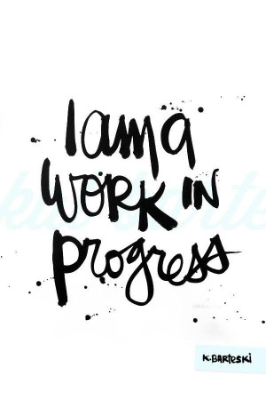 am a work in progress #quote