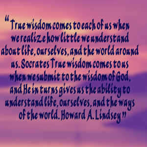 Quotes Picture: true wisdom comes to each of us when we realize how ...