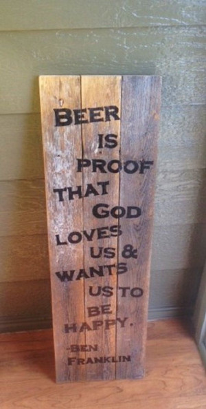 00 amen benjamin franklin quotes beer quote mancave bar back porch ...